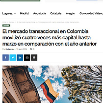 El mercado transaccional en Colombia moviliz cuatro veces ms capital hasta marzo en comparacin con el ao anterior